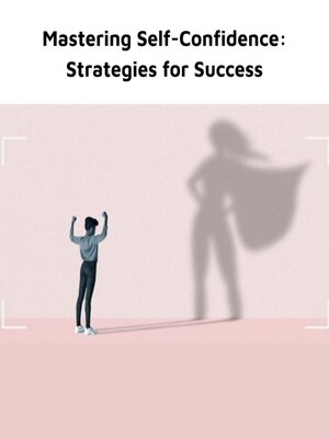 cover image of Mastering Self-Confidence